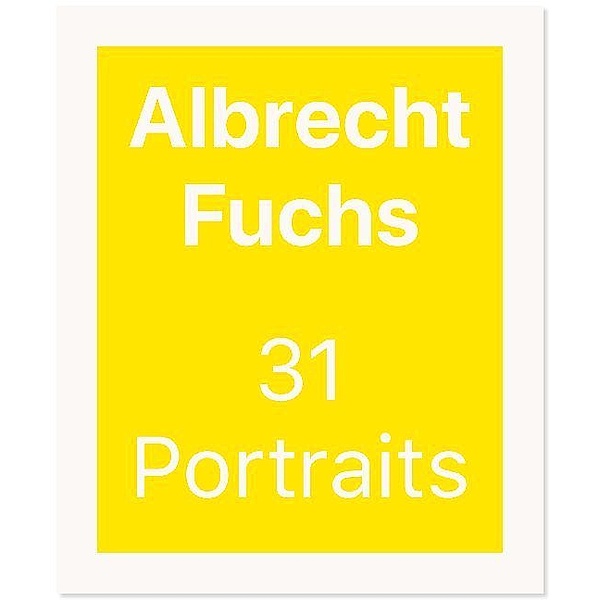 Albrecht Fuchs. 31 Portraits