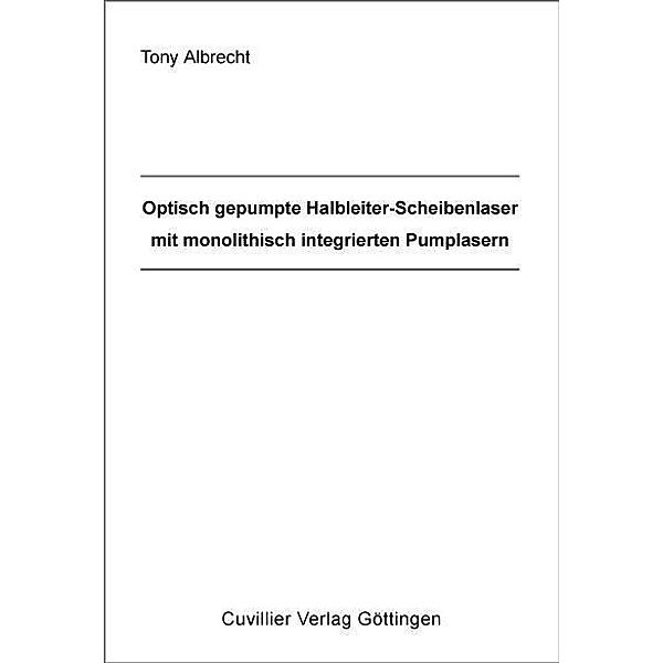 Albrecht, T: Optisch gepumpte Halbleiter-Scheibenlaser, Tony Albrecht