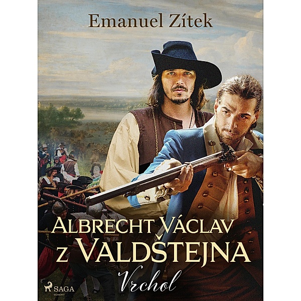 Albrecht Václav z ValdStejna - 2. díl: Vrchol / Albrecht Václav z ValdStejna Bd.2, Emanuel Zítek