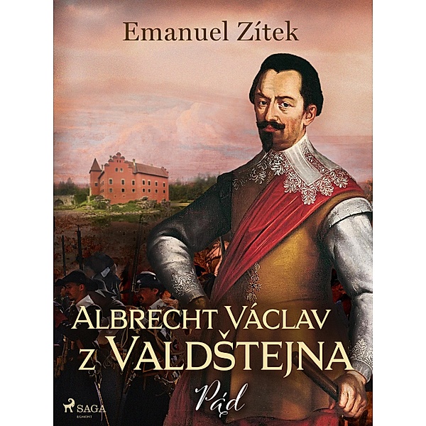 Albrecht Václav z ValdStejna - 4. díl: Pád / Albrecht Václav z ValdStejna Bd.4, Emanuel Zítek