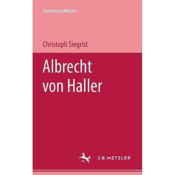 Albrecht von Haller / Sammlung Metzler, Christoph Siegrist