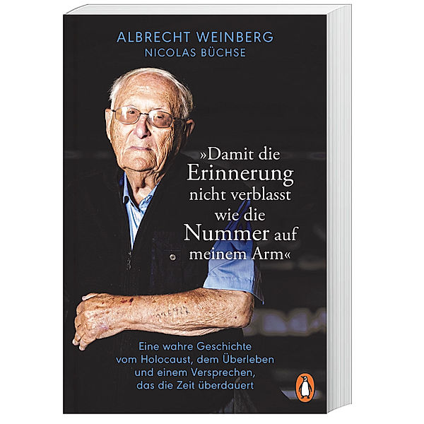 Albrecht Weinberg - »Damit die Erinnerung nicht verblasst wie die Nummer auf meinem Arm«, Nicolas Büchse