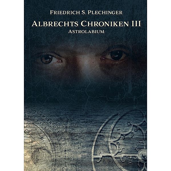 Albrechts Chroniken III, Friedrich S. Plechinger