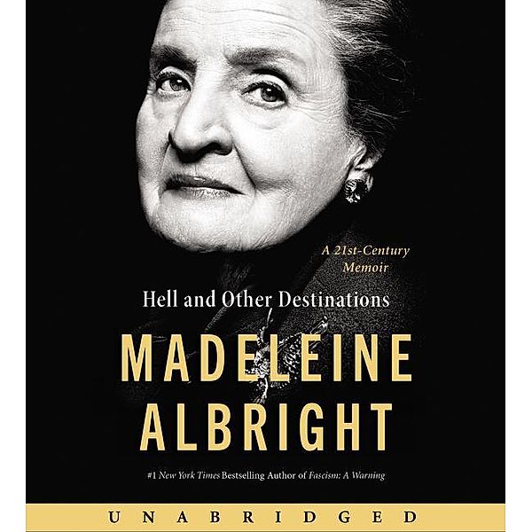 Albright, M: Hell and Other Destinations/CD, Madeleine Albright