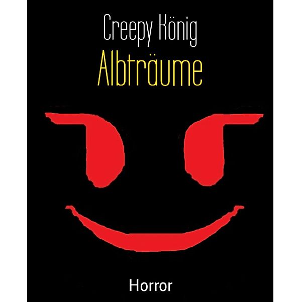 Albträume, Creepy König