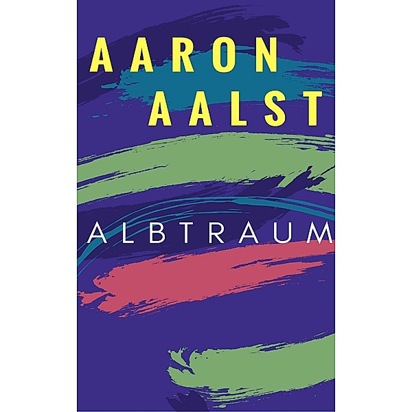 Albtraum, Aaron Aalst