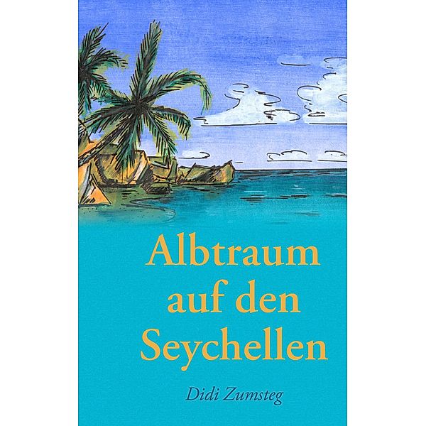 Albtraum auf den Seychellen, Didi Zumsteg