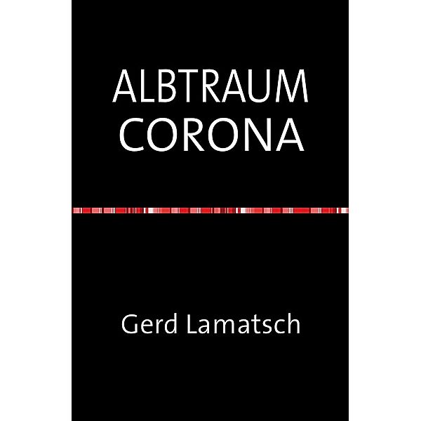 ALBTRAUM CORONA, Gerd Lamatsch