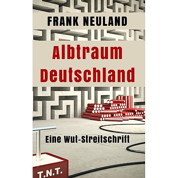 Albtraum Deutschland, Frank Neuland