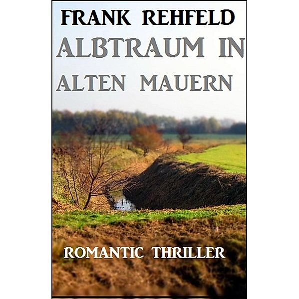 Albtraum in alten Mauern, Frank Rehfeld