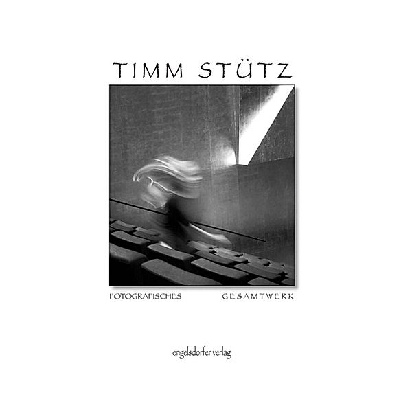 Album 250 - fotografisches Gesamtwerk Timm Stütz, Timm Stütz