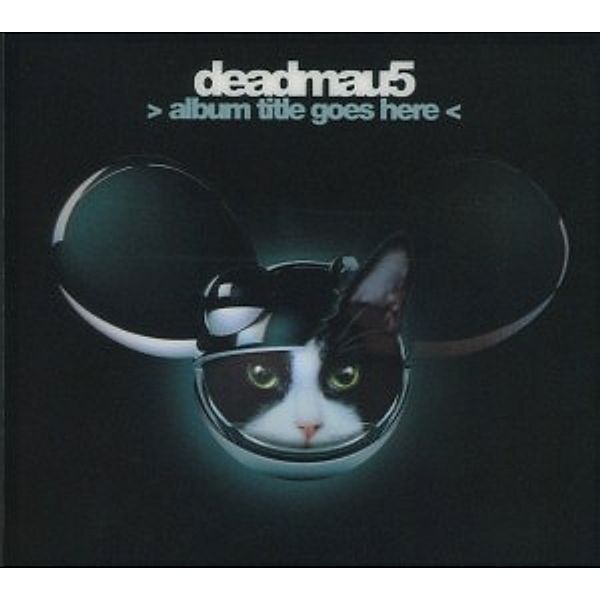 > album title goes here , Deadmau5