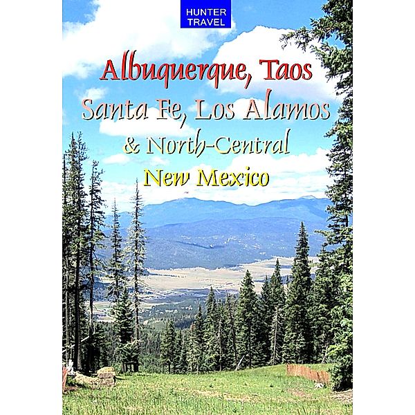 Albuquerque, Taos, Santa Fe, Los Alamos & North-Central New Mexico / Hunter Publishing, Rankin Harvey