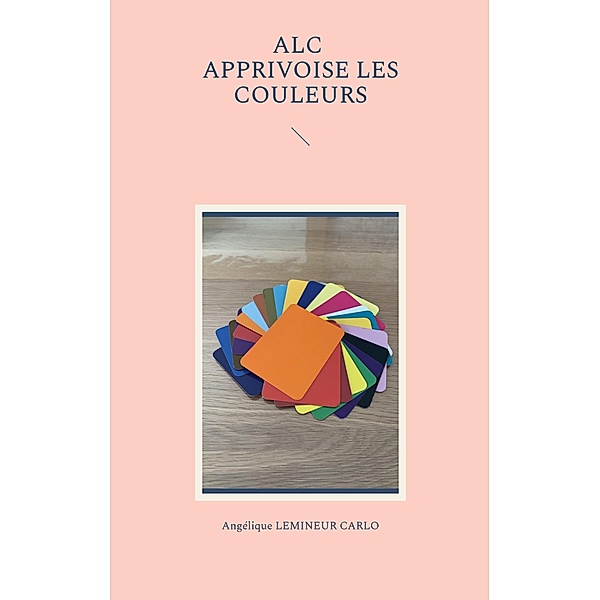 ALC apprivoise les couleurs, Angélique Lemineur Carlo