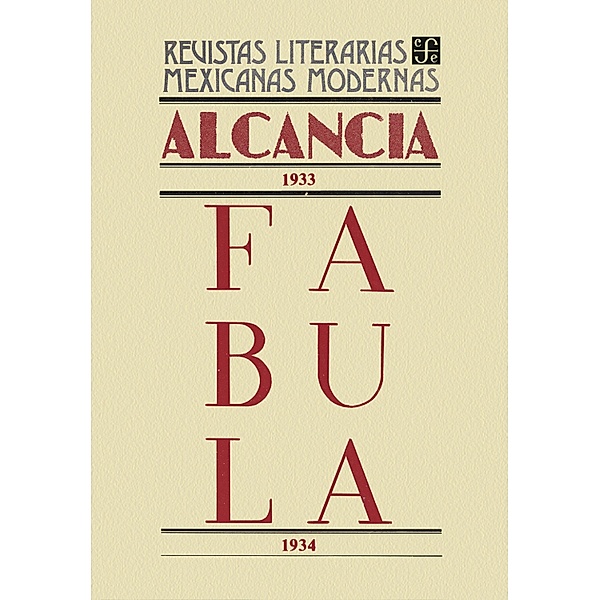 Alcancía, 1933. Fábula, 1934 / Revistas Literarias Mexicanas Modernas, Varios Autores