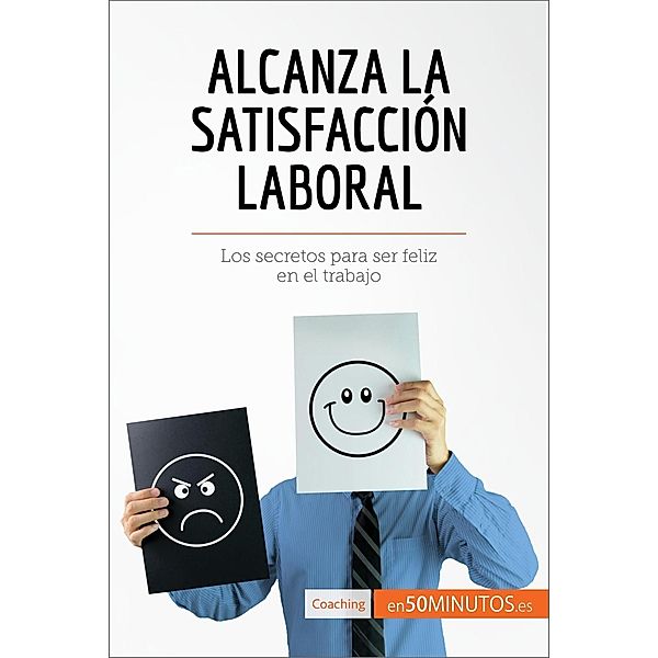 Alcanza la satisfacción laboral, 50minutos