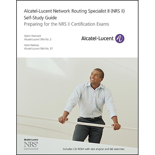 Alcatel-Lucent Network Routing Specialist II (NRS II) Self-Study Guide, Glenn Warnock, Amin Nathoo