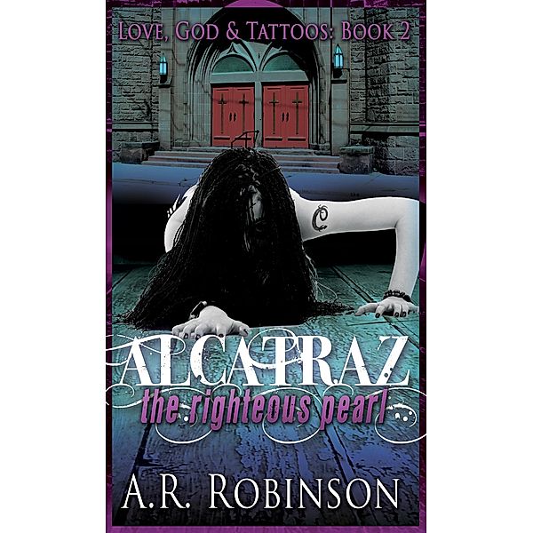 Alcatraz The Righteous Pearl, A. R. Robinson