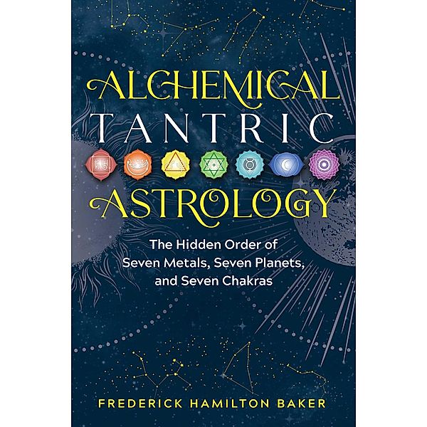 Alchemical Tantric Astrology, Frederick Hamilton Baker