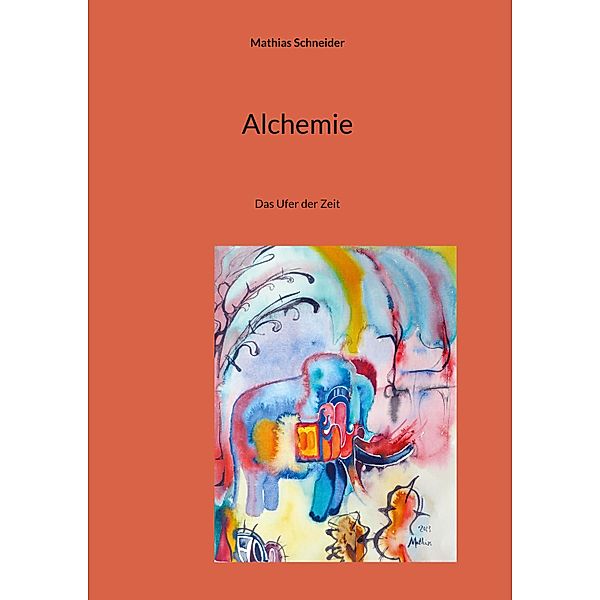 Alchemie, Mathias Schneider