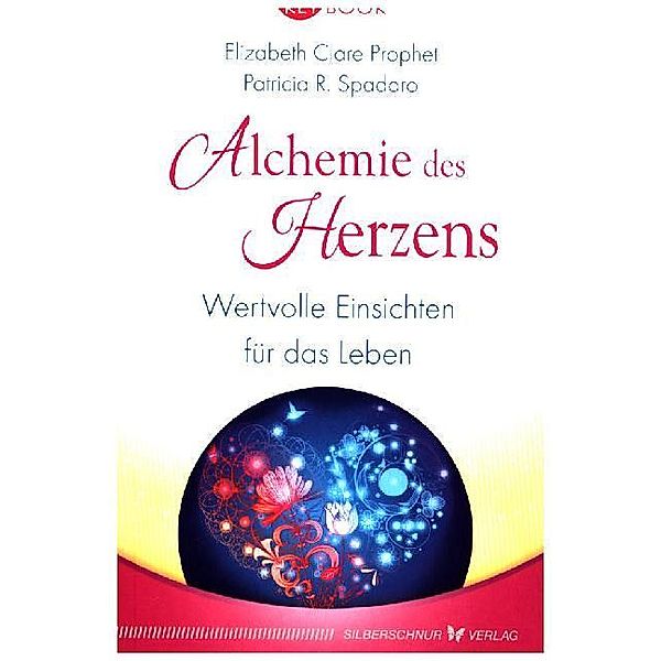 Alchemie des Herzens, Elizabeth Clare Prophet, Patricia R. Spadaro