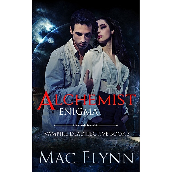 Alchemist Enigma (Vampire Dead-tective #5) / Vampire Dead-tective, Mac Flynn