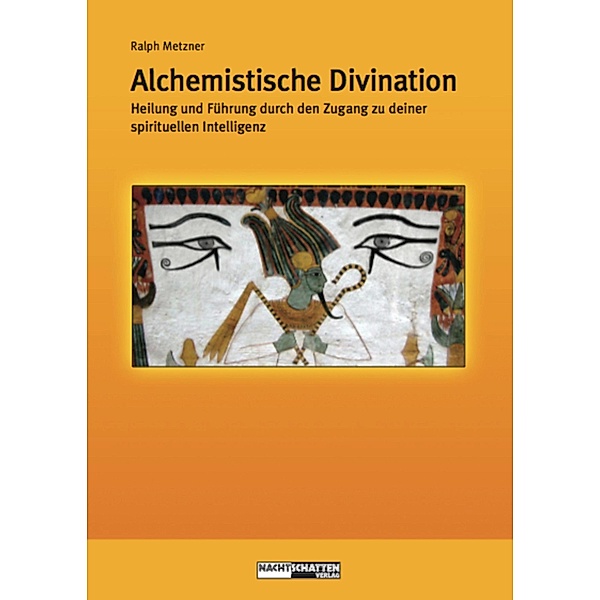 Alchemistische Divination / Ökologie des Bewusstseins, Ralph Metzner