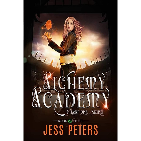 Alchemy Academy: Champions Secret / Alchemy Academy, Jess Peters