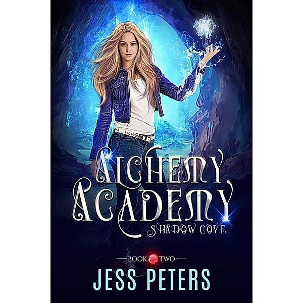 Alchemy Academy: Shadow Cove / Alchemy Academy, Jess Peters