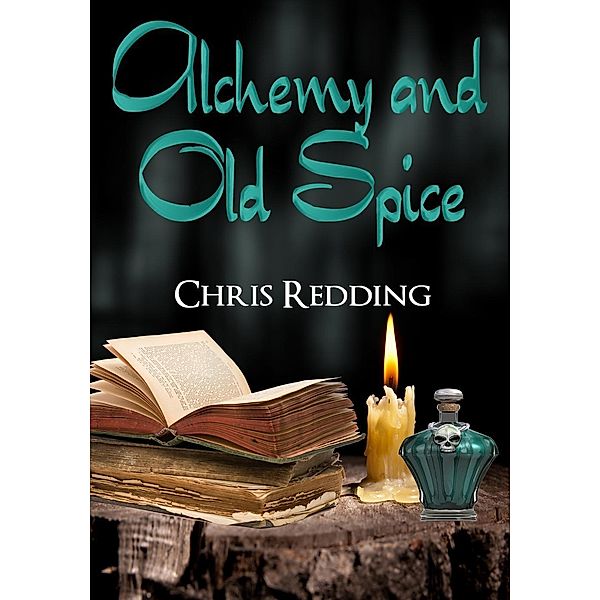 Alchemy and Old Spice, Chris Redding
