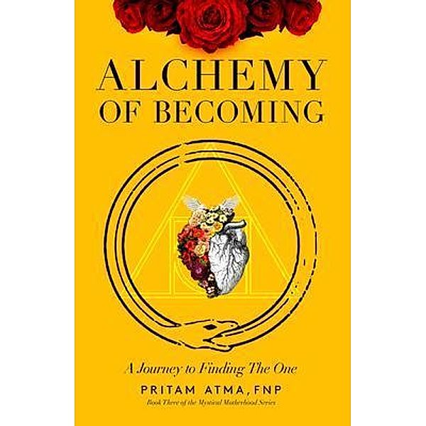 Alchemy of Becoming / Mystical Motherhood, Pritam Atma