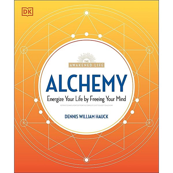 Alchemy / The Awakened Life, Dennis William Hauck