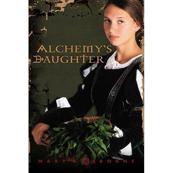 Alchemy's Daughter, Mary A. Osborne