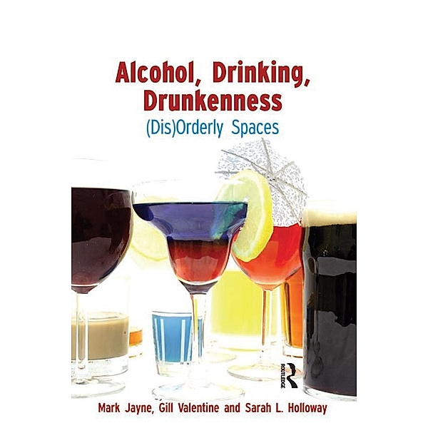 Alcohol, Drinking, Drunkenness, Mark Jayne, Gill Valentine, Sarah L. Holloway