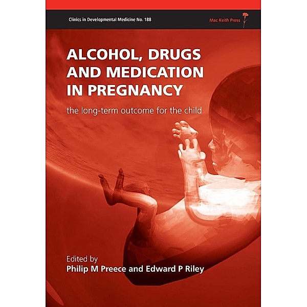 Alcohol, Drugs and Medication in Pregnancy / 188, Philip M Preece, Edward P Riley