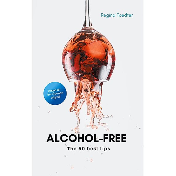 Alcohol-free, Regina Toedter