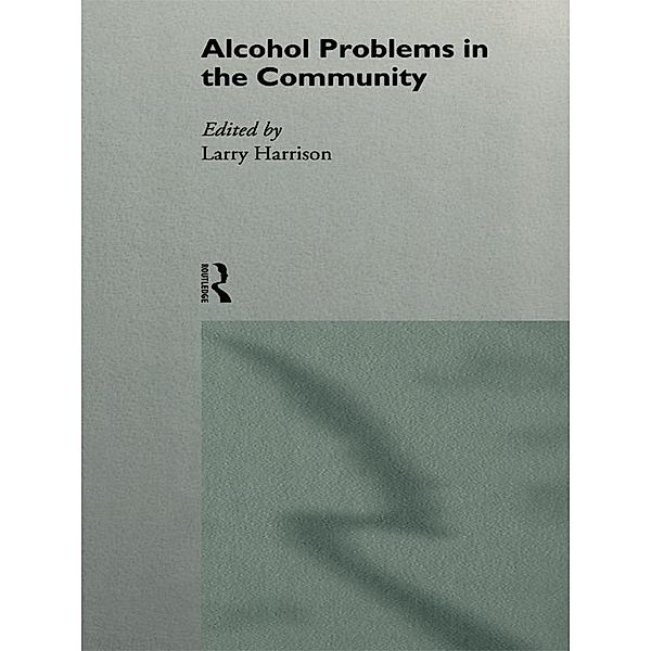 Alcohol Problems in the Community, Larry Harrison