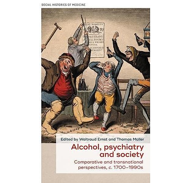 Alcohol, psychiatry and society / Social Histories of Medicine Bd.51