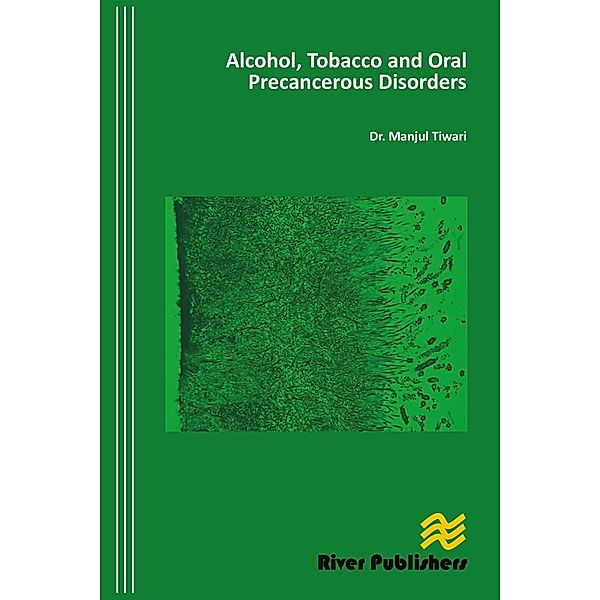 Alcohol, Tobacco and Oral Precancerous Disorders, Munjul Tiwari