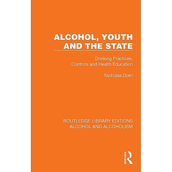 Alcohol, Youth and the State, Nicholas Dorn