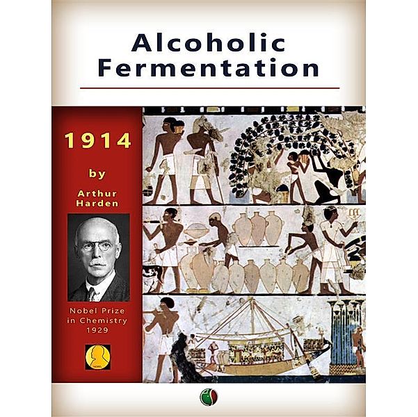 Alcoholic Fermentation / Nobel laureates, Arthur Harden
