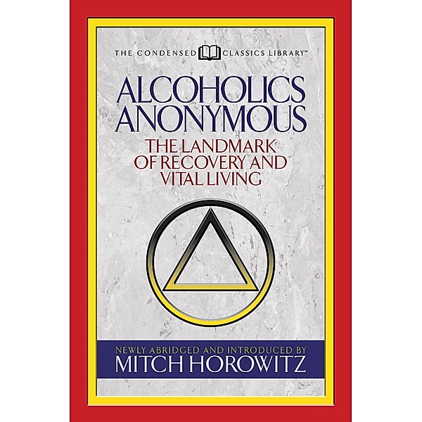 Alcoholics Anonymous (Condensed Classics) / G&D Media, Mitch Horowitz