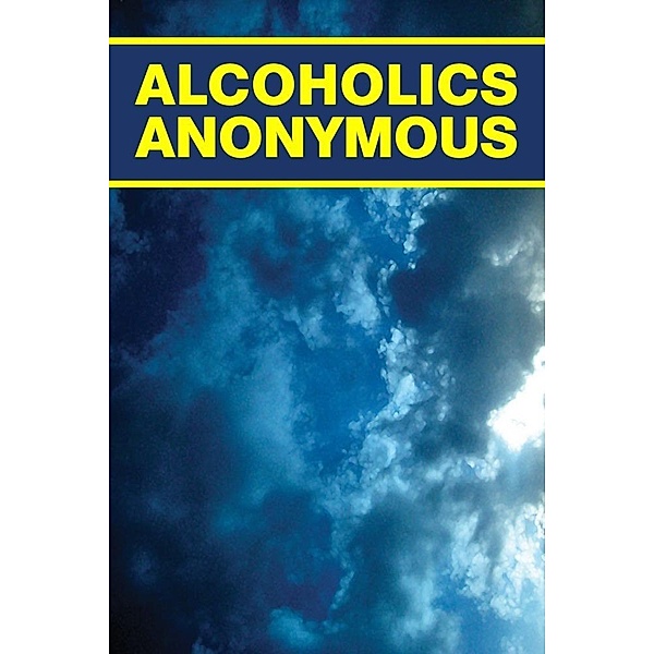 Alcoholics Anonymous / eBookIt.com, Bill Anthony Wilson