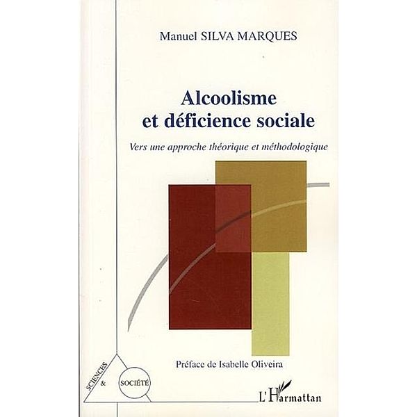 Alcoolisme et deficience sociale / Hors-collection, Manuel Silva Marques