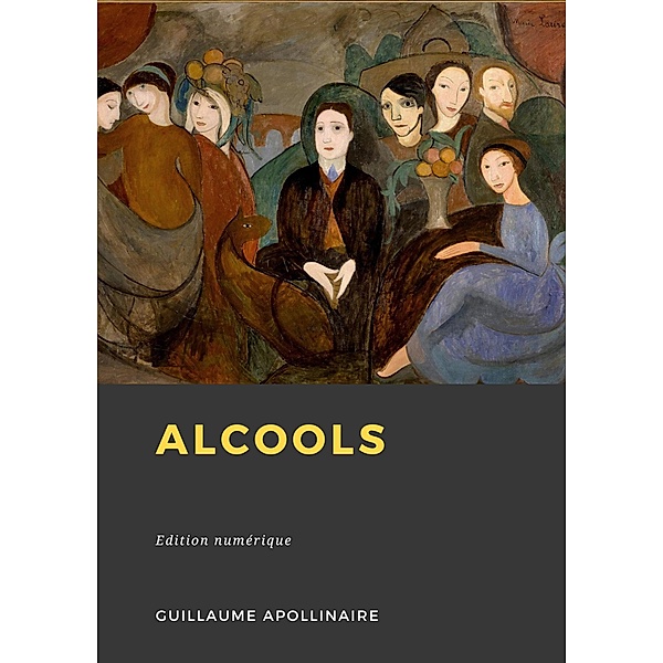 Alcools, Guillaume Apollinaire