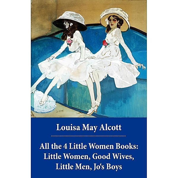 Alcott, L: All the 4 Little Women Books: Little Women, Good, Louisa  May Alcott