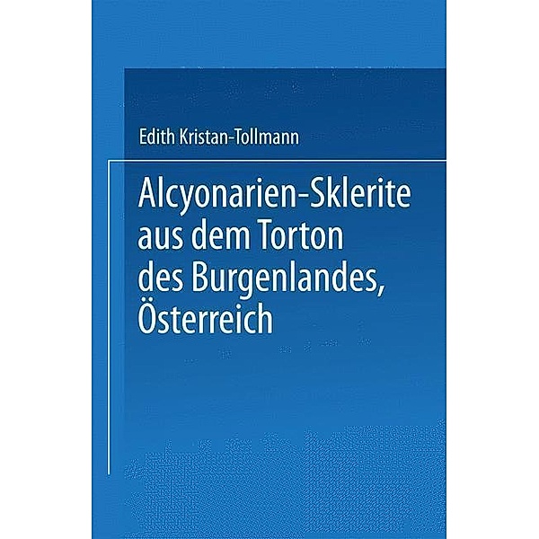Alcyonarien-Sklerite aus dem Torton des Burgenlandes, Österreich / Sitzungsberichte der Österreichischen Akademie der Wissenschaften, Edith Tollmann