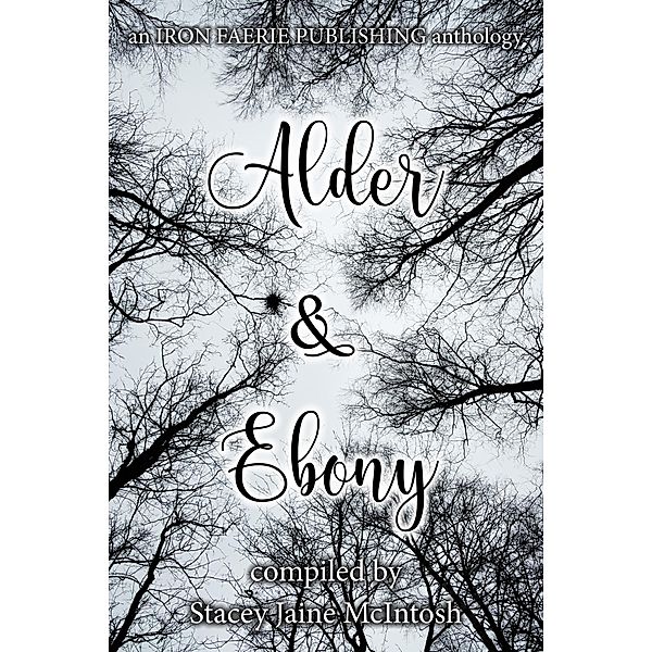 Alder and Ebony (Hawthorn & Ash) / Hawthorn & Ash, Stacey Jaine McIntosh