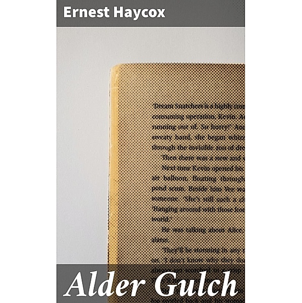 Alder Gulch, Ernest Haycox