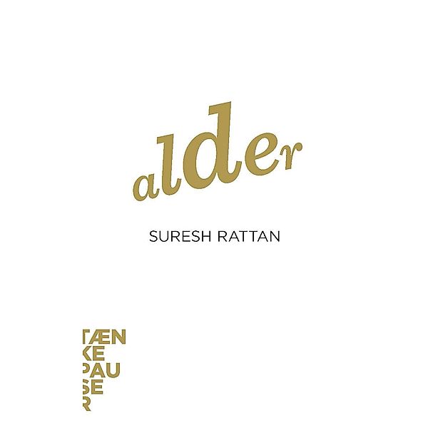 Alder / Tænkepauser Bd.45, Suresh Rattan